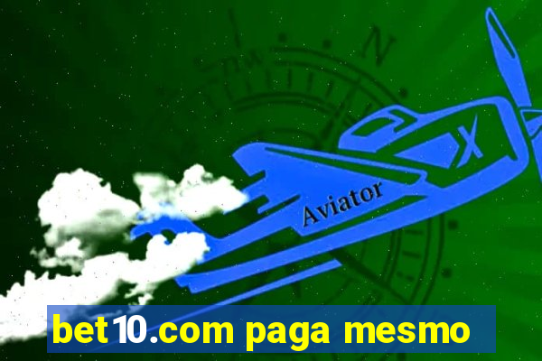 bet10.com paga mesmo